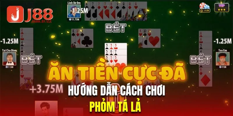 Hướng dẫn cách chơi phỏm tá lả 