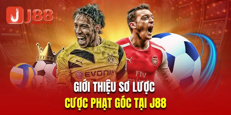 Giới thiệu sơ lược về cược phạt góc tại J88