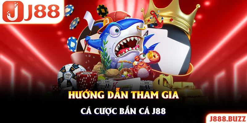 Hướng dẫn trải nghiệm bắn cá đổi thưởng tại nhà cái J88