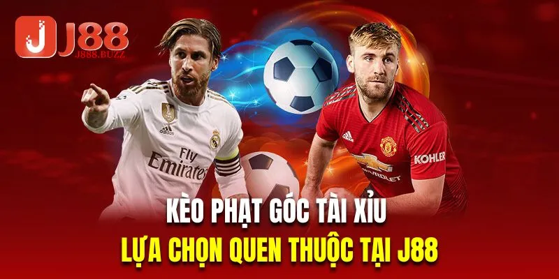 Kèo phạt góc tài xỉu là lựa chọn quen thuộc tại J88